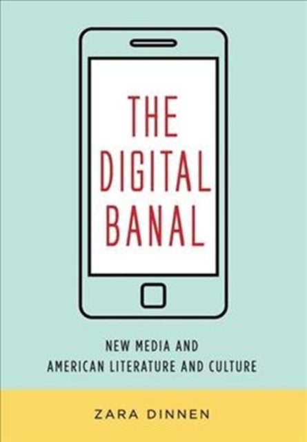 Book cover of: Digital Banal. By: Zara Dinnen