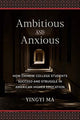 Book cover of: Ambitious and Anxious. By: Yingyi Ma