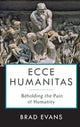 Book cover of: Ecce Humanitas. By: Brad Evans