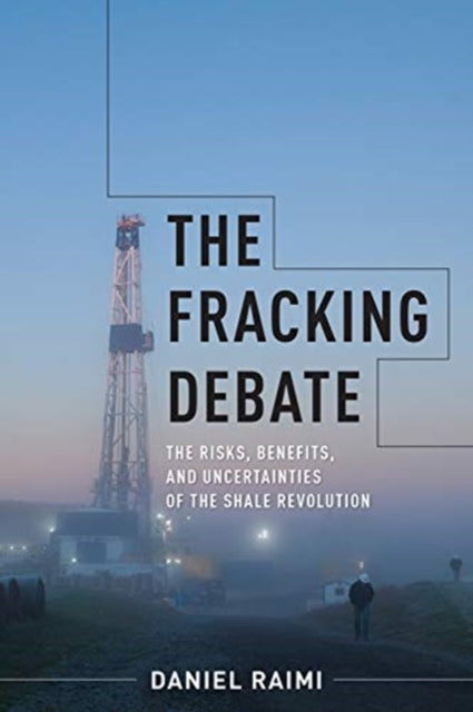 Book cover of: Fracking Debate. By: Daniel Raimi