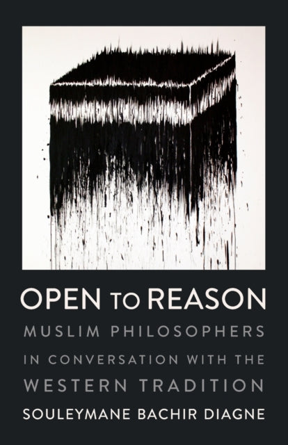 Book cover of: Open to Reason. By: Souleymane Bachir Diagne