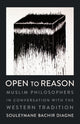 Book cover of: Open to Reason. By: Souleymane Bachir Diagne