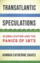Book cover of: Transatlantic Speculations. By: Hannah Catherine Davies