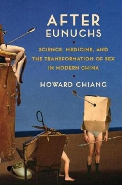 Book cover of: After Eunuchs. By: Howard Chiang