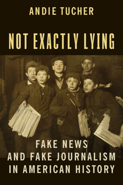 Book cover of: Not Exactly Lying. By: Andie Tucher
