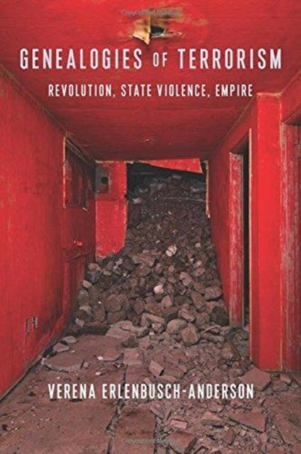 Book cover of: Genealogies of Terrorism. By: Verena Erlenbusch-Anderson