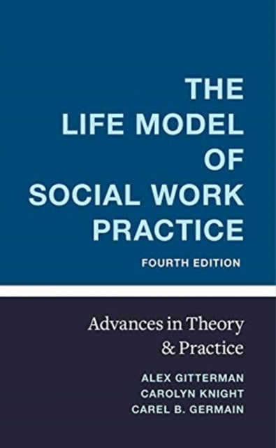 Book cover of: Life Model of Social Work Practice. By: Carel Germain