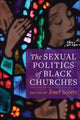 Book cover of: Sexual Politics of Black Churches. By: Josef Sorett