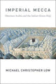 Book cover of: Imperial Mecca. By: Michael Christo Low
