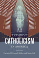 Book cover of: Future of Catholicism in America