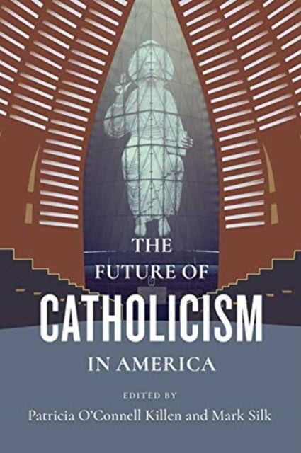 Book cover of: Future of Catholicism in America. By: Mark Silk