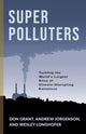 Book cover of: Super Polluters. By: Don Grant
