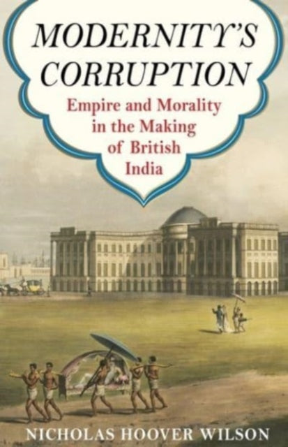 Book cover of: Modernity's Corruption. By: Nicholas Hoover Wilson