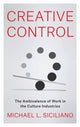 Book cover of: Creative Control. By: Michael L. Siciliano