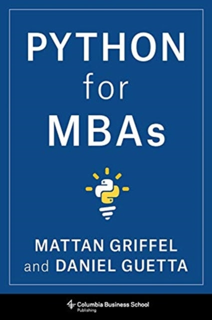 Book cover of: Python for MBAs. By: Mattan Griffel