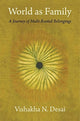 Book cover of: World as Family. By: Vishakha N. Desai
