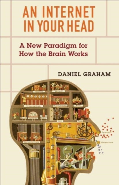 Book cover of: Internet in Your Head. By: Daniel Graham