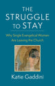 Book cover of: Struggle to Stay. By: Katie Gaddini