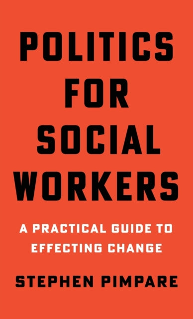 Book cover of: Politics for Social Workers. By: Stephen Pimpare