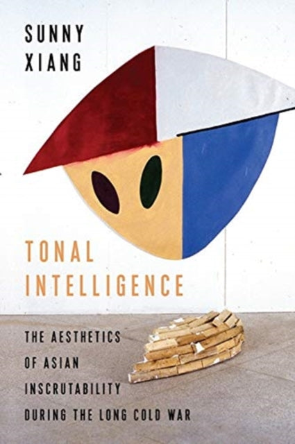 Book cover of: Tonal Intelligence. By: Sunny Xiang