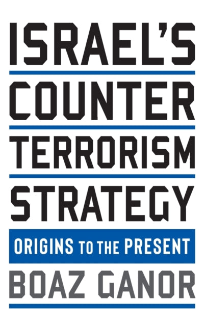 Book cover of: Israel's Counterterrorism Strategy. By: Boaz Ganor