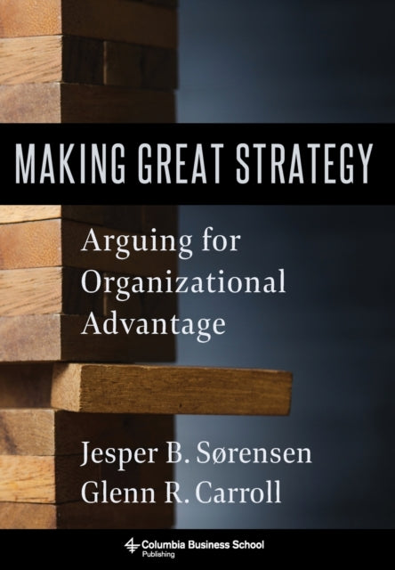 Book cover of: Making Great Strategy. By: Glenn R. Carroll