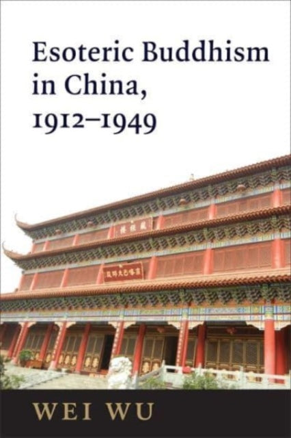 Book cover of: Esoteric Buddhism in China. By: Wei Wu