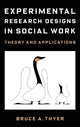 Book cover of: Experimental Research Designs in Social Work. By: Bruce A. Thyer