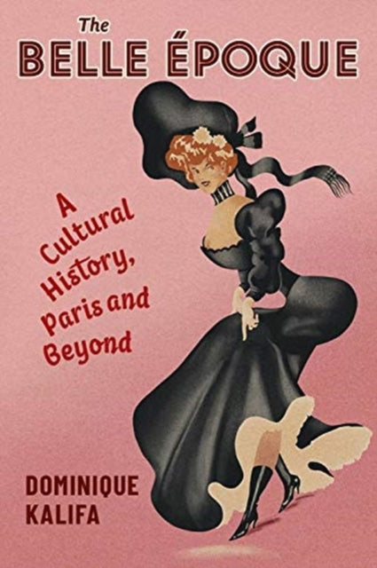 Book cover of: Belle Epoque. By: Dominique Kalifa