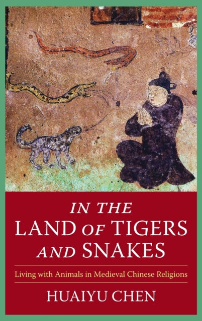 Book cover of: In the Land of Tigers and Snakes. By: Huaiyu Chen