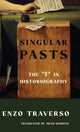 Book cover of: Singular Pasts. By: Enzo Traverso