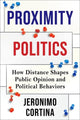 Book cover of: Proximity Politics. By: Jeronimo Cortina