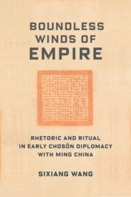 Book cover of: Boundless Winds of Empire. By: Sixiang Wang