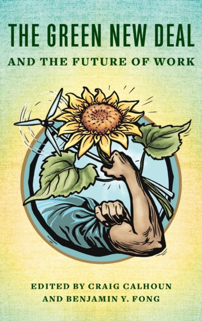 Book cover of: Green New Deal and the Future of Work. By: Craig Calhoun