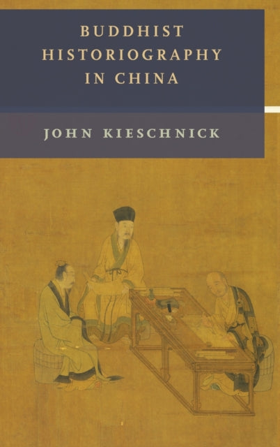 Book cover of: Buddhist Historiography in China. By: John Kieschnick