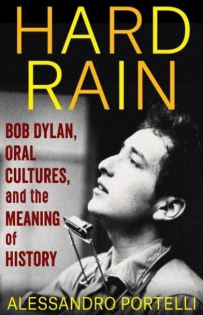 Book cover of: Hard Rain. By: Alessandro Portelli