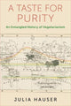 Book cover of: Taste for Purity. By: Julia Hauser
