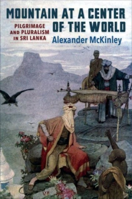 Book cover of: Mountain at a Center of the World. By: Alexander McKinley
