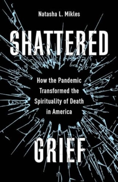 Book cover of: Shattered Grief. By: Natasha L. Mikles