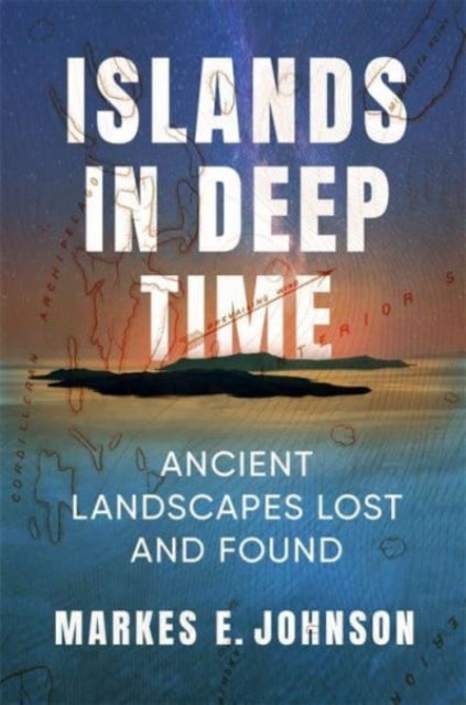 Book cover of: Islands in Deep Time. By: Markes E. Johnson