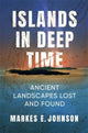 Book cover of: Islands in Deep Time. By: Markes E. Johnson