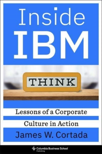 Book cover of: Inside IBM. By: James W. Cortada