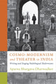 Book cover of: Cosmo-Modernism and Theater in India