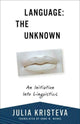 Book cover of: Language: The Unknown. By: Julia Kristeva