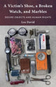 Book cover of: Victim's Shoe, a Broken Watch, and Marbles. By: Lea David