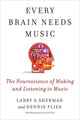 Book cover of: Every Brain Needs Music. By: Lawrence Sherman