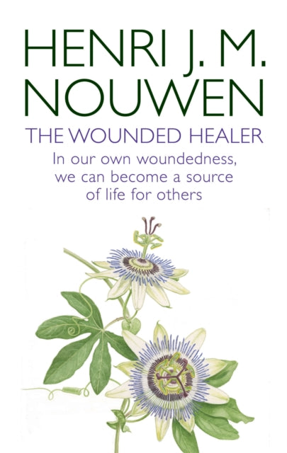 Wounded Healer, Ministry in Contemporary Society - In our own woundedness, we can become a source of life for others 9780232530773 Henri Nouwen