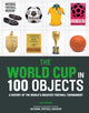 Book cover of: World Cup in 100 Objects. By: Iain Spragg