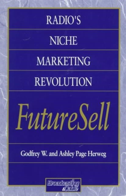 Book cover of: Radios Niche Marketing Revolution FutureSell