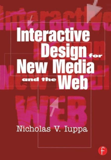 Book cover of: Interactive Design for New Media and the Web. By: Nicholas Iuppa